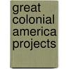 Great Colonial America Projects by Kris Bordessa