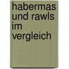 Habermas Und Rawls Im Vergleich door Stephen Karcher