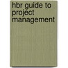 Hbr Guide to Project Management door Harvard Review