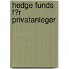 Hedge Funds F�R Privatanleger door Bernd Berg
