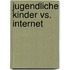 Jugendliche Kinder Vs. Internet