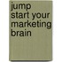 Jump Start Your Marketing Brain