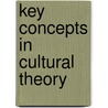 Key Concepts in Cultural Theory door Peter Sedgewick
