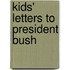 Kids' Letters to President Bush