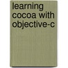 Learning Cocoa with Objective-C door James Duncan Davidson