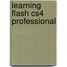 Learning Flash Cs4 Professional door Rich Shupe