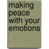 Making Peace with Your Emotions door Women Of Faith