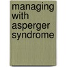 Managing with Asperger Syndrome door Malcolm Johnson