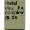 Metal Clay - the Complete Guide door Jackie Truty