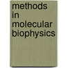 Methods in Molecular Biophysics door Nathan Zaccai