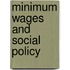 Minimum Wages and Social Policy