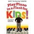 Play Piano in a Flash for Kids!