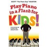 Play Piano in a Flash for Kids! door Scott Houston