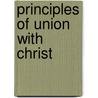 Principles of Union with Christ door Charles Finney