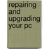 Repairing and Upgrading Your Pc