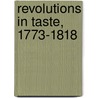 Revolutions in Taste, 1773-1818 door Fiona Price