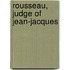 Rousseau, Judge of Jean-Jacques