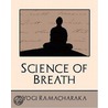 Science of Breath (New Edition) by Yogi Ramacharaka