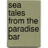 Sea Tales from the Paradise Bar