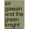 Sir Gawain and the Green Knight door Markus Widmer