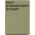 Sport, Professionalism and Pain