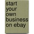 Start Your Own Business on Ebay