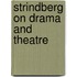Strindberg on Drama and Theatre