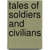 Tales of Soldiers and Civilians door Donald T. Blume