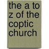 The A to Z of the Coptic Church door Gawdat Gabra