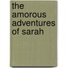 The Amorous Adventures of Sarah door Emy Naso