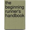 The Beginning Runner's Handbook by Sportmedbc
