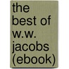 The Best of W.W. Jacobs (Ebook) door W.W. (William Wymark) Jacobs