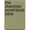 The Chevrolet Small-Block Bible by Vic Edelbrock Jr.