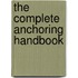 The Complete Anchoring Handbook