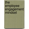 The Employee Engagement Mindset door Tim Clark