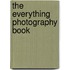 The Everything Photography Book