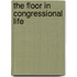 The Floor in Congressional Life