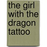 The Girl with the Dragon Tattoo by Stieg Larsson