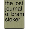The Lost Journal of Bram Stoker by Elizabeth Miller
