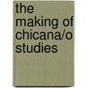 The Making of Chicana/O Studies door Prof. Rodolfo Acu�a