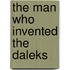 The Man Who Invented the Daleks