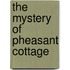 The Mystery of Pheasant Cottage