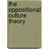 The Oppositional Culture Theory