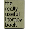 The Really Useful Literacy Book door Tony Martin