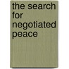 The Search for Negotiated Peace door David S. Patterson