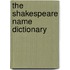 The Shakespeare Name Dictionary