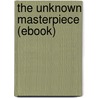 The Unknown Masterpiece (Ebook) by Honoré de Balzac