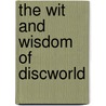 The Wit and Wisdom of Discworld door Terry Pratchett