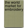 The World Market for Embroidery door Icon Group International