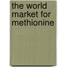 The World Market for Methionine door Icon Group International
